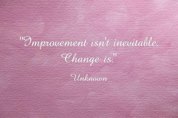 “Change is inevitable, like it or not.”